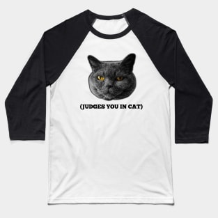 Judges You in Cat Baseball T-Shirt